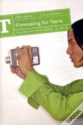 Filmmaking For Teens2nd Edition