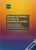 Filosof¡A Del Derecho. Lecciones De Hermenéutica Jur¡Dica