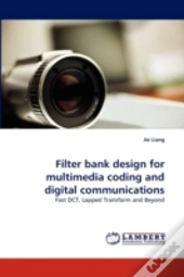 Filter Bank Design For Multimedia Coding And Digital Communications