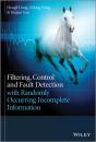 Filtering, Control And Fault Detection With Randomly Occurring Incomplete Information - Preview
