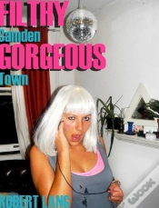Capa do artigo Filthy Gorgeous Camden Town