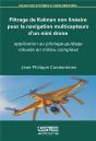 Filtrage De Kalman Non Linéaire Pour La Navigation Multicapteurs D'Un Mini Drone ; Application Au Pilotage-Guidage Robuste En Milieu Complexe - Preview