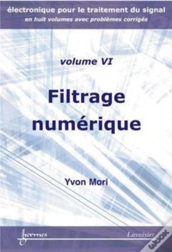 Capa do artigo Filtrage Numérique (Electronique Pour Le Traitement Du Signal Avec Problèmes Corrigés Vol.6)