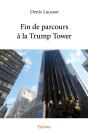 Fin De Parcours À La Trump Tower - Preview