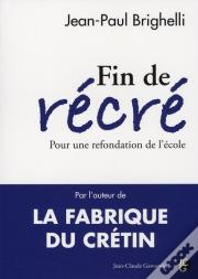 Fin De Récré ; Pour Une Refondation De L'École