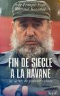 Fin De Siècle À La Havane : Les Secrets Du Pouvoir Cubain - Preview