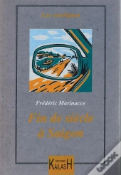 Fin De Siecle A Saigon