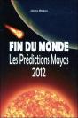 Fin Du Monde ; Les Prédictions Mayas 2012 - Preview