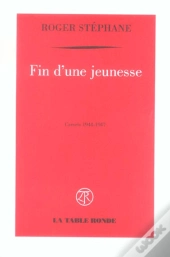 Fin D'Une Jeunesse ; Carnets, 1944-1947