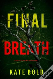 Final Breath (A Maggie Flight Suspense Thriller—Book Five)