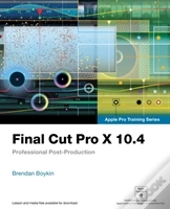 Final Cut Pro X 10.4 - Apple Pro Training Series