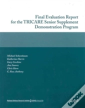 Final Evaluation Report For The Tricare Senior Supplement Demonstration Program 2002