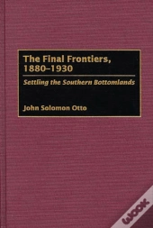 Final Frontiers, 1880-1930