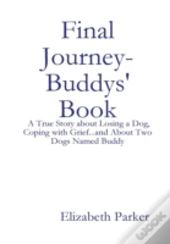 Final Journey- Buddys' Book:  A True Sto