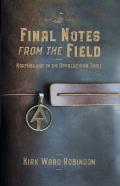 Final Notes From The Field