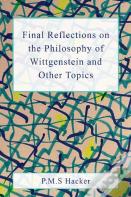 Final Reflections On Wittgenstein And Other Topics