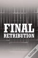 Final Retribution