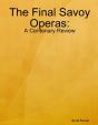 Final Savoy Operas: A Centenary Review - Preview