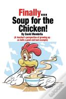 Finally ... Soup For The Chicken!
