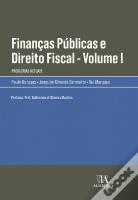 Finanças Públicas e Direito Fiscal - Volume I