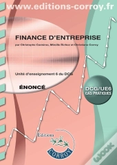 Finance D'Entreprise ; Unité D'Enseignement 6 Du Dcg ; Cas Pratiques ; Énoncé (6e Édition)