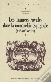 Finances Royales Dans La Monarchie Espagnole(Xvie-Xixe Siècles)