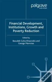 Financial Development, Institutions, Growth And Poverty Reduction