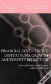 Financial Development, Institutions, Growth And Poverty Reduction