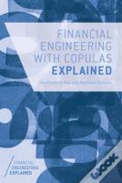 Financial Engineering With Copulas Explained