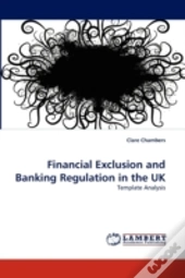Financial Exclusion And Banking Regulation In The Uk