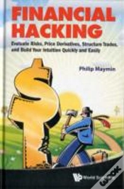 Capa do artigo Financial Hacking: Evaluate Risks, Price Derivatives, Structure Trades, And Build Your Intuition Quickly And Easily