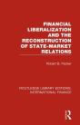 Financial Liberalization And The Reconstruction Of State-Market Relations - Preview