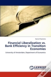 Financial Liberalization Vs. Bank Efficiency In Transition Economies