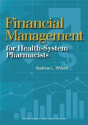 Financial Management Basics For Health-System Pharmacists - Preview