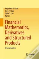 Financial Mathematics, Derivatives And Structured Products