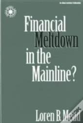 Financial Meltdown In The Mainline?
