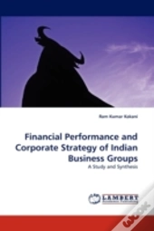 Financial Performance And Corporate Strategy Of Indian Business Groups