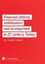 Financial Reforms, Stabilization And Development In 21st-Century Turkey - Preview