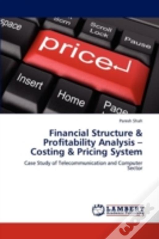 Financial Structure & Profitability Analysis -Costing & Pricing System