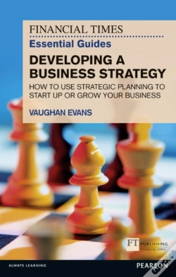 Capa do artigo Financial Times Essential Guide To Developing A Business Strategy, The