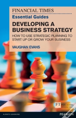Capa do artigo Financial Times Essential Guide To Developing A Business Strategy, The