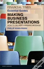 Financial Times Essential Guide To Making Business Presentations, The