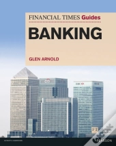 Financial Times Guide To Banking, The