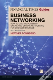Financial Times Guide To Business Networking, The