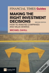 Financial Times Guide To Making The Right Investment Decisions, The