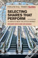 Financial Times Guide To Selecting Shares That Perform, The