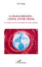 Financiarisation : Capital Contre Travail ; Les Traders Au Service Des Bandits Des Temps Modernes - Preview