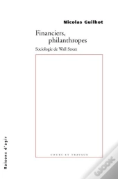 Financiers, Philanthropes ; Sociologie De Wall Street