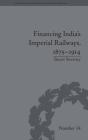 Financing India'S Imperial Railways, 1875-1914 - Preview