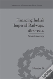 Financing India'S Imperial Railways, 1875-1914